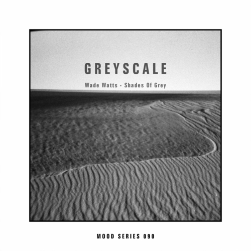 Wade Watts - Shades Of Grey [GRSCLM090]